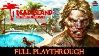 Dead Island  Definitive Edition  Full Playthrough  Gameplay Walkthrough No Commentary PS4 Pro