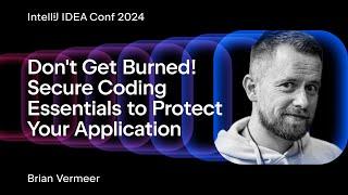 Dont Get Burned Secure Coding Essentials to Protect Your Application