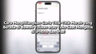 Cara Menghilangkan Garis Bawah di Tulisan iPhone dan iPad saat Mengetik