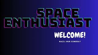 Welcome to Space Enthusiast Exploring Space Science and Technology