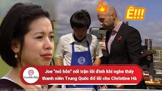 Joe mỏ hỗn nổi trận lôi đình khi thấy nam sinh Trung Quốc đổ lỗi cho Christine Hà  Vua Đầu Bếp Mỹ