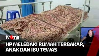 Ibu dan Anak Terbakar usai HP Meledak saat Dicas  Kabar Pagi tvOne