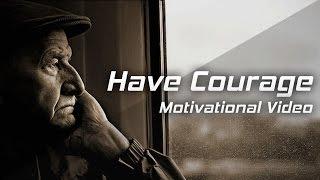 HAVE COURAGE BE FEARLESS - Les Brown Motivational Speech