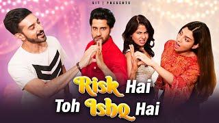 Risk Hai Toh Ishq Hai  Chhavi Mittal Pracheen Karan Puri & Riya I SIT I Comedy Web Series