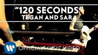 Tegan and Sara - 120 Seconds Official Music Video