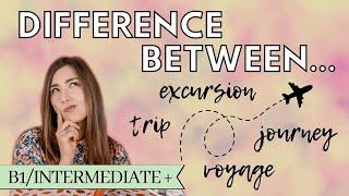 difference between TRIP EXCURSION JOURNEY and VOYAGE  HOW TO ENGLISH