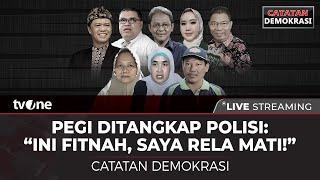 LIVE Pegi Ditangkap Polisi Ini Fitnah Saya Rela Mati  Catatan Demokrasi tvOne