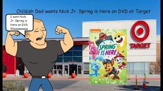 Childish Dad wants Nick Jr. Spring is Here DVD at Target