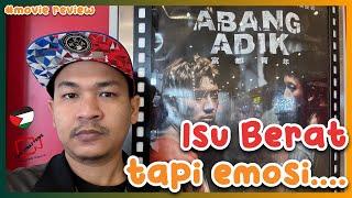 Abang Adik - Movie Review. Isu best sangat tapi bab emosi….  movie review 56 