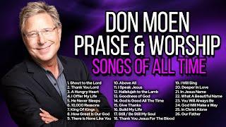 BEAUTIFUL DON MOEN CHRISTIAN WORSHIP MUSIC WITH LYRICS 2023 EVER - BEST CHRISTIAN GOSPEL SONGS