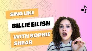 How to Sing Like Billie Eilish