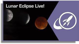 Lunar Eclipse - Live