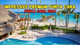 Impressive Premium Punta Cana - Hotel Tour 2024 Punta Cana Dominican Republic