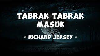 Richard Jersey - Tabrak Tabrak Masuk - Lirik Lagu 