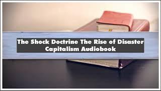 Naomi Klein The Shock Doctrine The Rise of Disaster Capitalism Audiobook