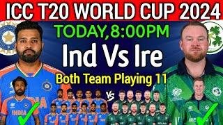 T20 World Cup 2024 India vs Ireland  India vs Ireland Playing 11  Ind vs Ire Playing 11 2024