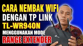 Cara Nembak Wifi dengan TP LINK   TLWR940N menggunakan Mode Range Extender