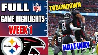 Steelers vs Falcons Game Highlights WEEK 1  Bring ‘em out  NFL Highlights 2024