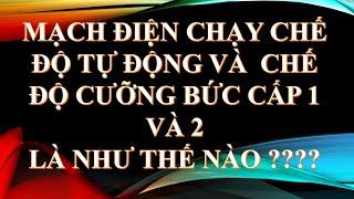 MẠCH CHẠY TỰ ĐỘNG VÀ MẠCH CHẠY CƯỠNG BỨC CẤP 1 VÀ 2 LÀ NHƯ THẾ NÀO