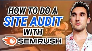 How to Do An SEO Site Audit With Semrush 2024