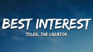 Tyler The Creator - BEST INTEREST Lyrics  Darling darling darling its no need to worry
