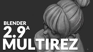 BLENDER 2.9 Alpha - MULTIREZ IS HERE WITH UPDATES 