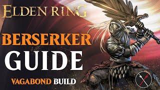 Elden Ring Vagabond Class Guide - How to Build a Berserker Beginner Guide