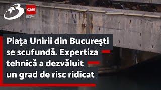 Piaţa Unirii din Bucureşti se scufundă. Expertiza tehnică a dezvăluit un grad de risc ridicat