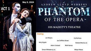 Phantom of the opera Act 1 - His Majestys theatre - May 9 2024 Evening