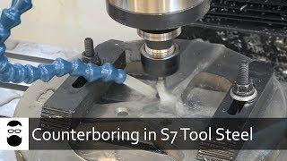 Machining a Counterbore in S7