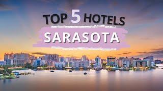 Top 5 Hotels in Sarasota Florida Best Hotel Recommendations