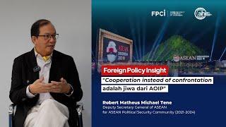 Foreign Policy Insight ASEAN Outlook on the Indo-Pacific with Michael Tene - Eps. 01