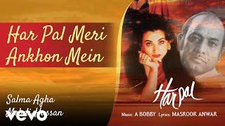 Har Pal Meri Ankhon Mein - Harpal Salma Agha & Mehdi Hassan  Ghazals Collection