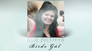 Asiq Zulfiyye - Birde gul