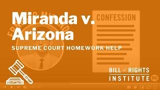 Miranda v. Arizona  BRIs Homework Help Series