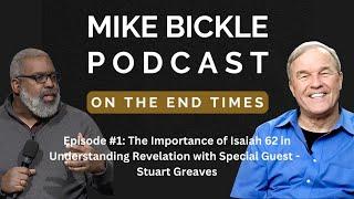 The Mike Bickle Podcast Episode #1  The Importance of Isaiah 62 in Understanding Revelation pt1