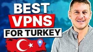 Best VPN for Turkey - Which VPNs Can Bypass Turkey Censorship