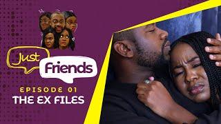 Just Friends EP 1 The Ex Files