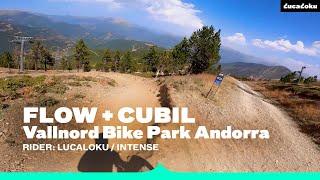 FLOW + CUBIL - Vallnord Bike Park Andorra