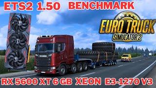 ETS2  1.50  BENCHMARK on AMD RX 5600XT 6GB -Xeon E3-1270 V3