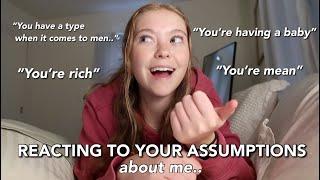 Reacting to your assumptions about me...