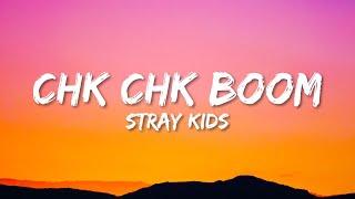 Stray Kids - Chk Chk Boom Lyrics