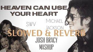 SWV & Michael Jackson- Heaven Can Use Your Heart Slowed & Reverb