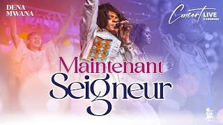 Dena Mwana  - Maintenant Seigneur feat. Naguy Amisi Live with Lyrics