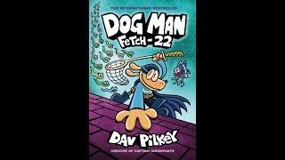 DOG MAN Book 8 FETCH 22 HD by Dav Pilkey REMASTERED  COMIC-DUB  READ ALOUD