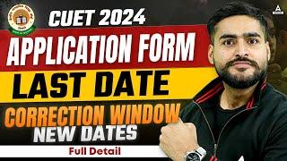 CUET UG 2024  Application Form Last Date  Correction Window New Dates  Complete Information