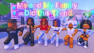 Me and My Family Did This Trend  Roblox Trend