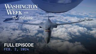 Washington Week with The Atlantic full episode Feb. 2 2024