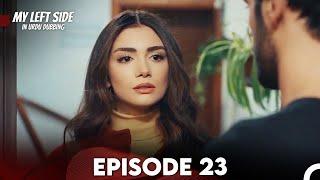 My Left Side Episode 23 Urdu Dubbed