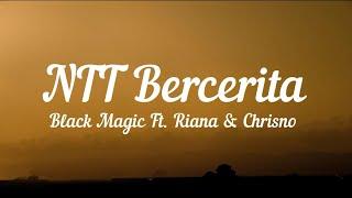 Lagu Timur terbaru 2022 NTT Bercerita - Black Magic Ft Riana & Chrisno  Lirik Video 